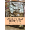 Guide to Flat Ferreting: Flat Ferreting