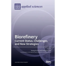 Biorefinery: Current Status, Challenges, and New Strategies