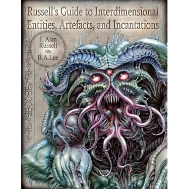 Russell's Guide to Interdimensional Entities, Artefacts, and Incantations