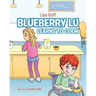 Blueberry Lu Learns to Cook