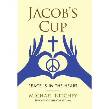 Jacob's Cup: Peace Is in the Heart