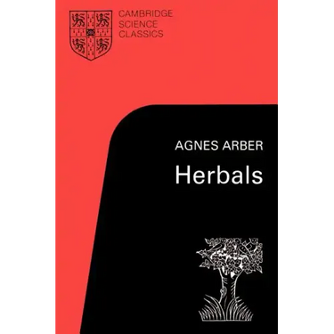 Herbals: Their Origin and Evolution, a Chapter in the History of Botany 1470-1670