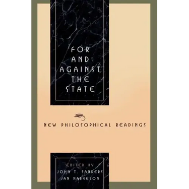 For and Against the State: New Philosophical Readings