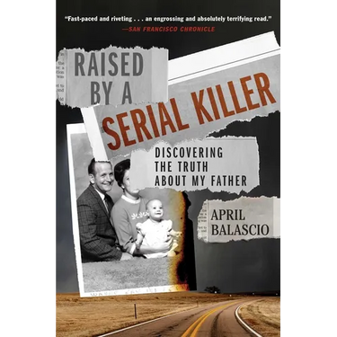 Raised by a Serial Killer: Discovering the Truth about My Father