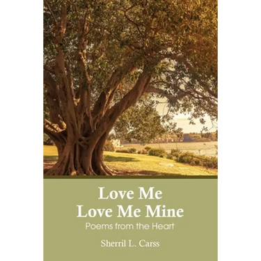 Love Me Love Me Mine: Poems from the heart