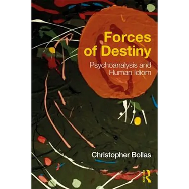 Forces of Destiny: Psychoanalysis and Human Idiom