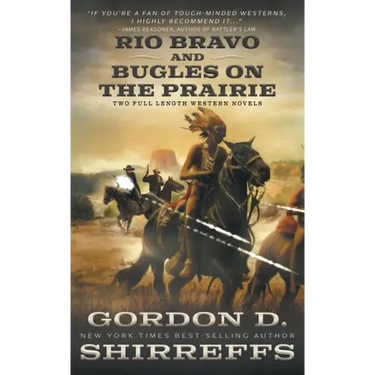 Rio Bravo and Bugles On The Prairie: Two Full Length Western Novels