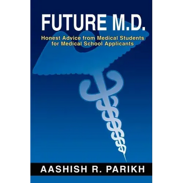 Future M.D.: Honest Advice from Medical Students for Medical