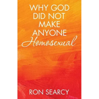 Why God Did Not Make Anyone Homosexual
