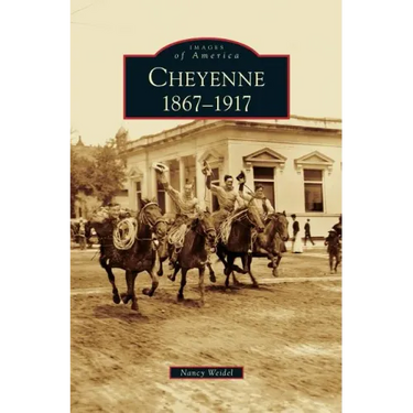 Cheyenne: 1867-1917