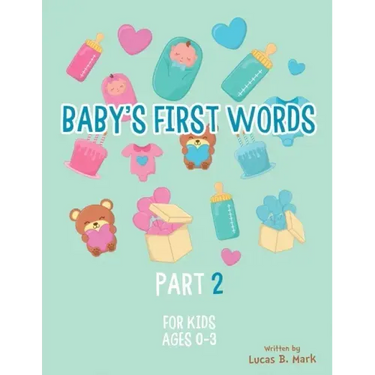 Baby's First Words: Part2. For Kids, Ages 0-3
