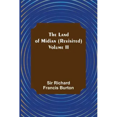 The Land of Midian (Revisited) - Volume II