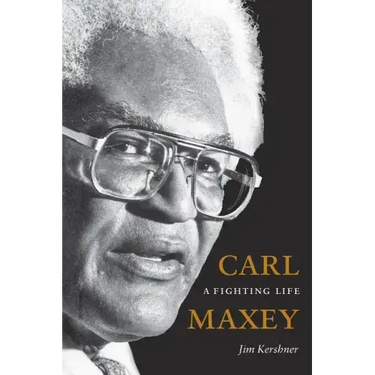 Carl Maxey: A Fighting Life