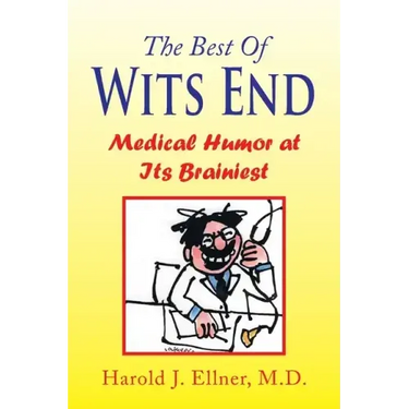 The Best of Wits End: Medical Humor at Its Brainiest