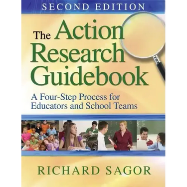 The Action Research Guidebook: A Four-Stage Process for Educators and School Teams