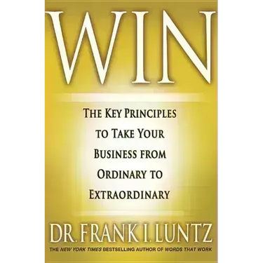 Win: The Key Principles to Take Your Business from Ordinary to Extraordinary