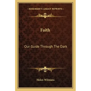 Faith: Our Guide Through the Dark
