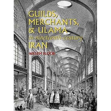 Guilds, Merchants, and Ulama in Nineteenth-Century Iran