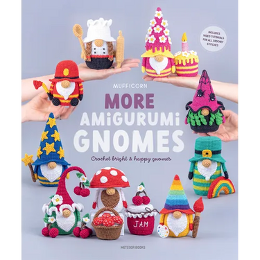 More Amigurumi Gnomes: Crochet Bright & Happy Gnomes