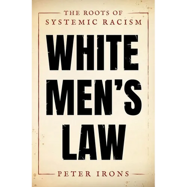 White Men's Law: The Roots of Systemic Racism