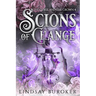 Scions of Change