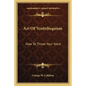 Art of Ventriloquism: How to Throw Your Voice