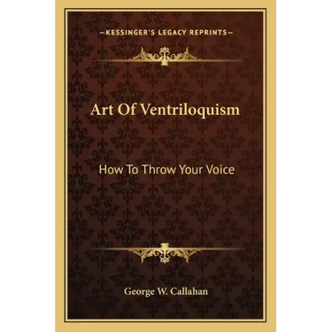 Art of Ventriloquism: How to Throw Your Voice