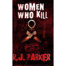 Women Who Kill: The Bitches from Hell