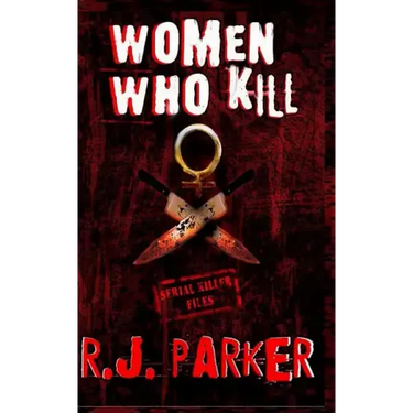Women Who Kill: The Bitches from Hell