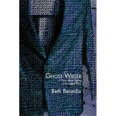 Ghost Writer: A Story about Telling a Holocaust Story