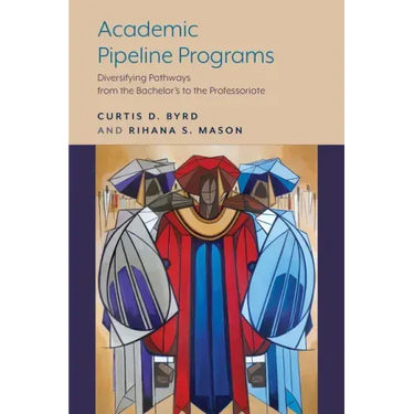 Academic Pipeline Programs: Diversifying Pathways from the Bachelor's to the Professoriate