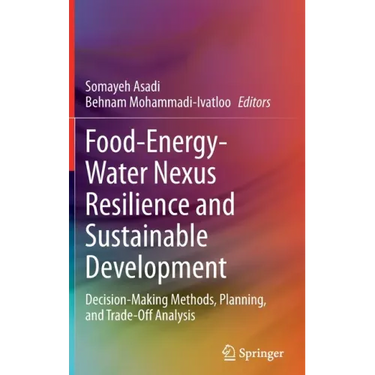Food-Energy-Water Nexus Resilience and Sustainable Development: Decision-Making Methods, Planning, and Trade-Off Analysis