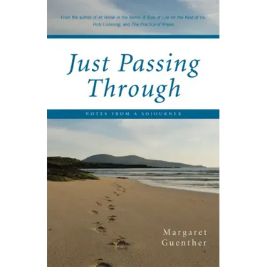 Just Passing Through: Notes from a Sojourner