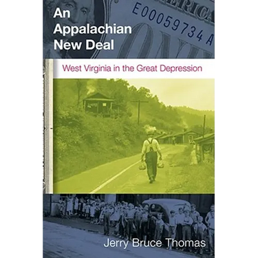 An Appalachian New Deal: West Virginia in the Great Depression
