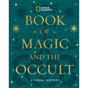 National Geographic Book of Magic and the Occult: A Visual History