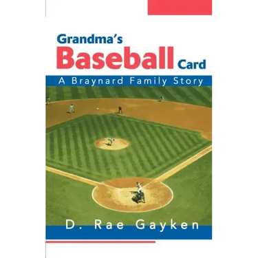 Grandma's Baseball Card: A Braynard Family Story