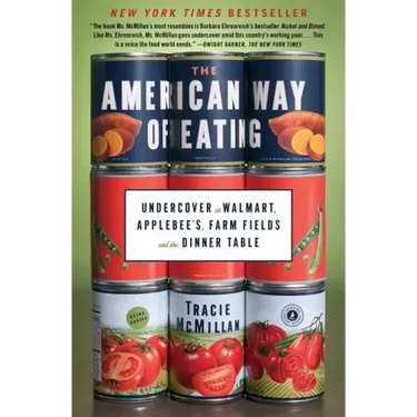 The American Way of Eating: Undercover at Walmart, Applebee's, Farm Fields and the Dinner Table