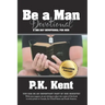 Be a Man, Devotional: A 365 Day Devotional for Men