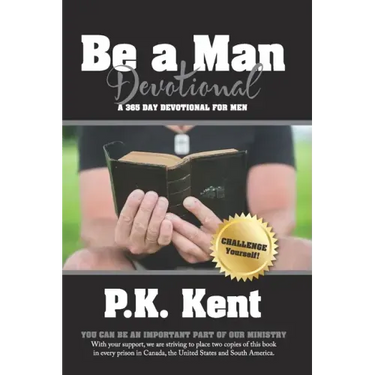 Be a Man, Devotional: A 365 Day Devotional for Men