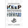 Keep Moving Forward: 9 Life-Changing Lessons Taken from the Hiking Trails of America