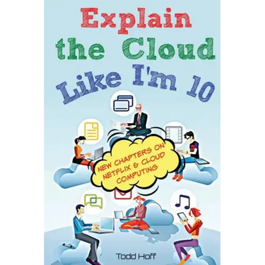 Explain the Cloud Like I'm 10