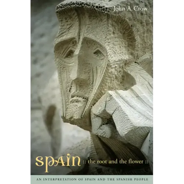 Spain, Third Edition: The Root and the Flower: An Interpretation of Spain and the Spanish People