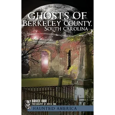 Ghosts of Berkeley County, South Carolina
