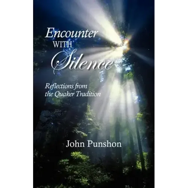 Encounter With Silence: Reflections from the Quaker Tradition