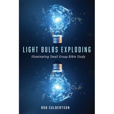 Light Bulbs Exploding: Illuminating Small Group Bible Study