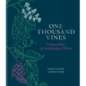 One Thousand Vines: A New Way to Understand Wine