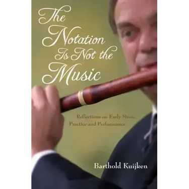 Notation Is Not the Music: Reflections on Early Music Practice and Performance