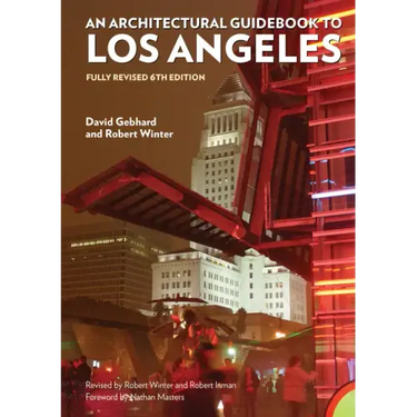 Architectural Guidebook to Los Angeles: Fully Revised 6th Edition