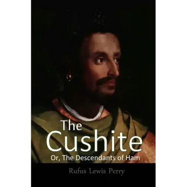 The Cushite, Or, The Descendants Of Ham