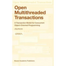 Open Multithreaded Transactions: A Transaction Model for Concurrent Object-Oriented Programming